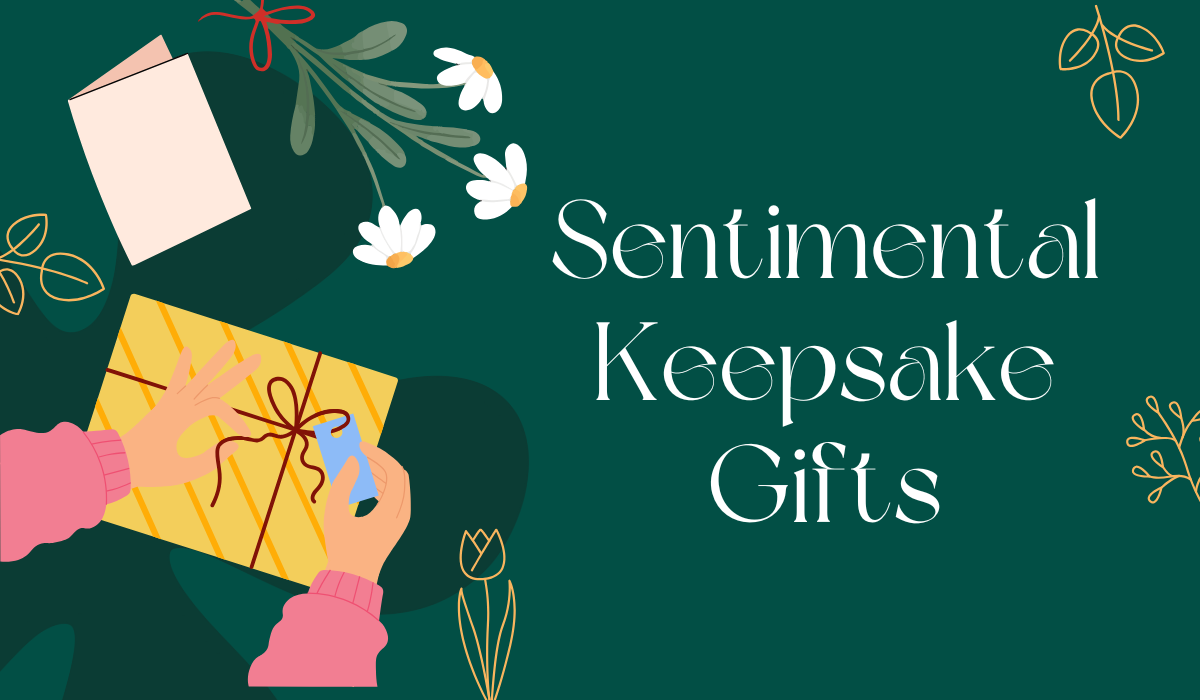 10 Sentimental Keepsake Gifts That Last a Lifetime